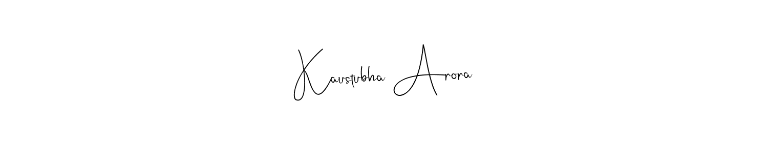 Make a beautiful signature design for name Kaustubha Arora. With this signature (Andilay-7BmLP) style, you can create a handwritten signature for free. Kaustubha Arora signature style 4 images and pictures png
