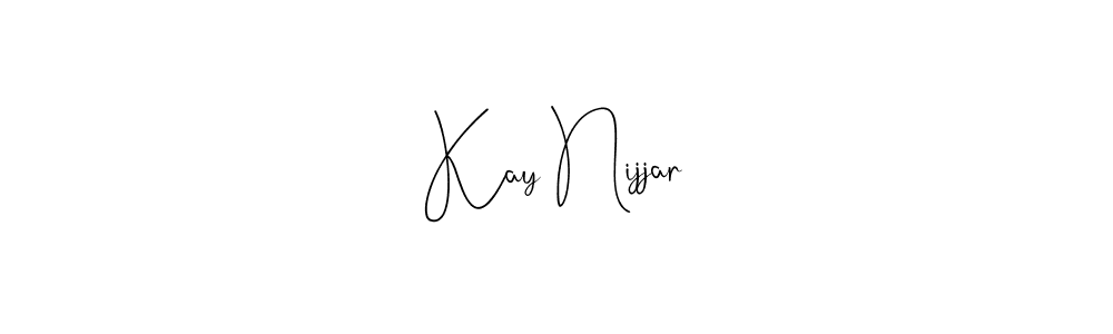 Make a beautiful signature design for name Kay Nijjar. With this signature (Andilay-7BmLP) style, you can create a handwritten signature for free. Kay Nijjar signature style 4 images and pictures png