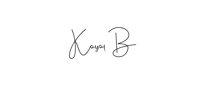 Also we have Kayal B name is the best signature style. Create professional handwritten signature collection using Andilay-7BmLP autograph style. Kayal B signature style 4 images and pictures png