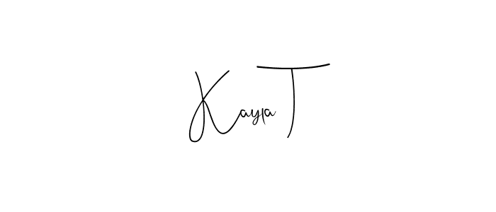 Also we have Kayla T name is the best signature style. Create professional handwritten signature collection using Andilay-7BmLP autograph style. Kayla T signature style 4 images and pictures png