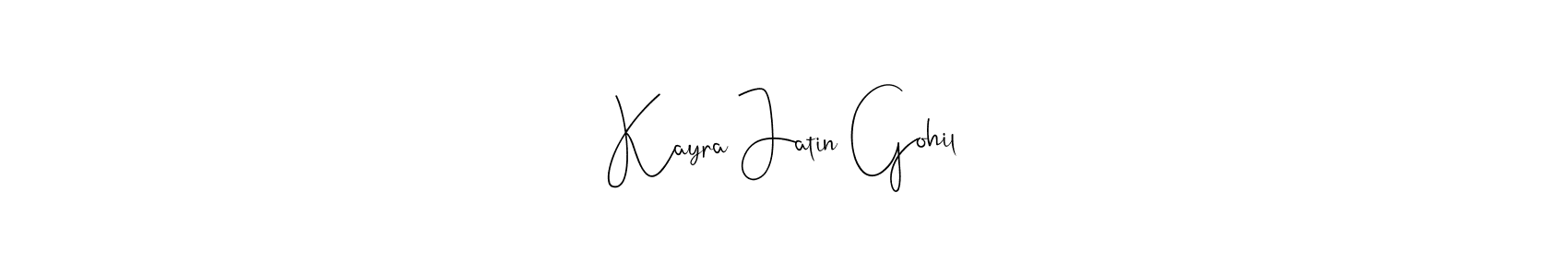 if you are searching for the best signature style for your name Kayra Jatin Gohil. so please give up your signature search. here we have designed multiple signature styles  using Andilay-7BmLP. Kayra Jatin Gohil signature style 4 images and pictures png