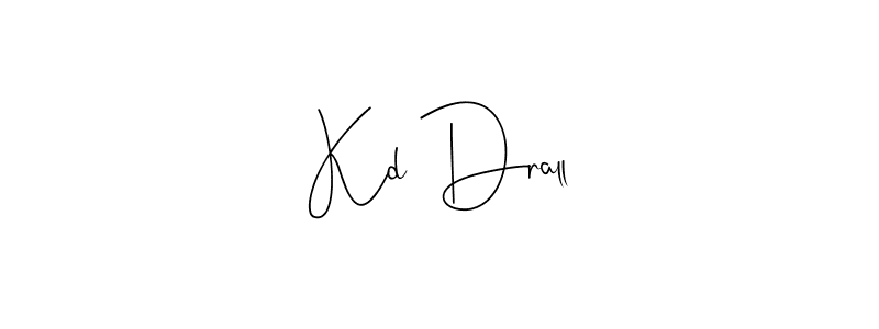 It looks lik you need a new signature style for name Kd Drall. Design unique handwritten (Andilay-7BmLP) signature with our free signature maker in just a few clicks. Kd Drall signature style 4 images and pictures png