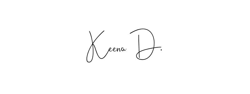 Create a beautiful signature design for name Keena D.. With this signature (Andilay-7BmLP) fonts, you can make a handwritten signature for free. Keena D. signature style 4 images and pictures png