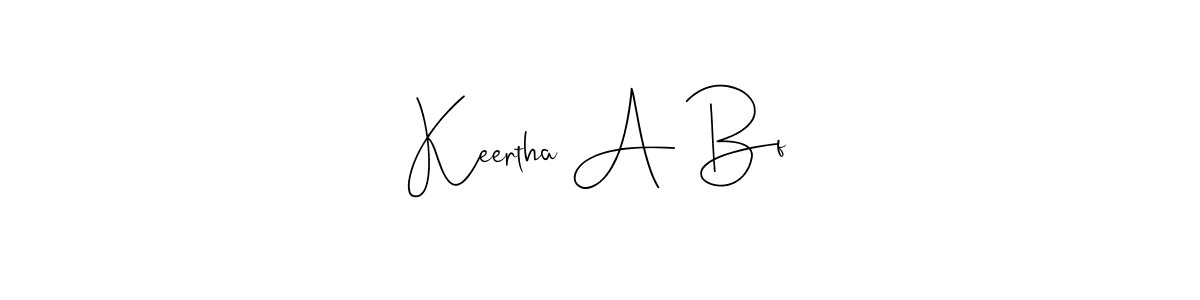 Design your own signature with our free online signature maker. With this signature software, you can create a handwritten (Andilay-7BmLP) signature for name Keertha A Bf. Keertha A Bf signature style 4 images and pictures png