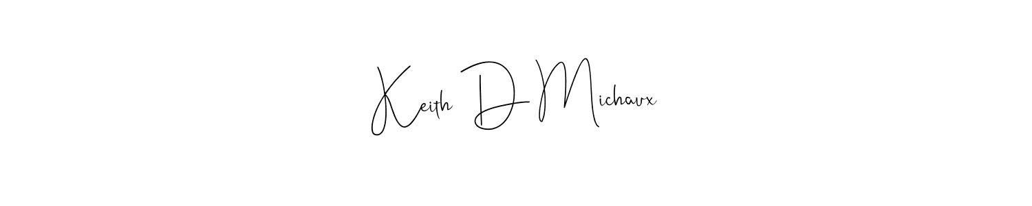 How to make Keith D Michaux name signature. Use Andilay-7BmLP style for creating short signs online. This is the latest handwritten sign. Keith D Michaux signature style 4 images and pictures png