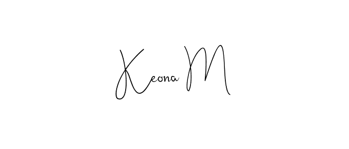 Also we have Keona M name is the best signature style. Create professional handwritten signature collection using Andilay-7BmLP autograph style. Keona M signature style 4 images and pictures png
