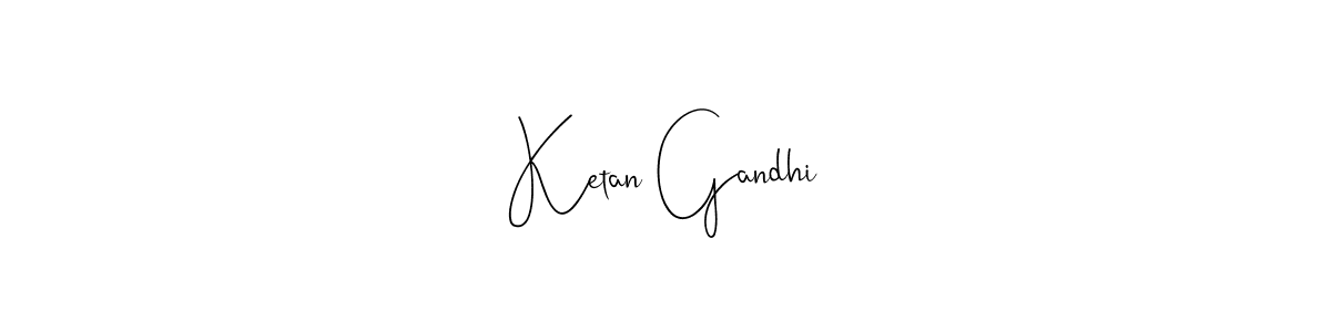 How to make Ketan Gandhi name signature. Use Andilay-7BmLP style for creating short signs online. This is the latest handwritten sign. Ketan Gandhi signature style 4 images and pictures png