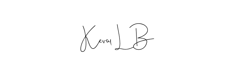 How to make Keval L B signature? Andilay-7BmLP is a professional autograph style. Create handwritten signature for Keval L B name. Keval L B signature style 4 images and pictures png