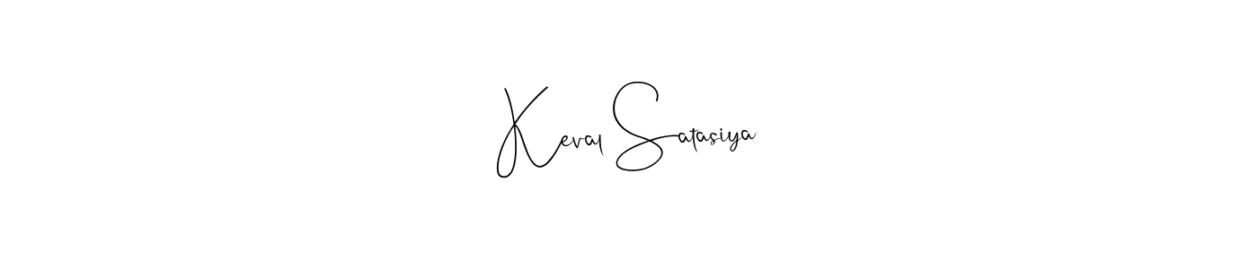 Make a beautiful signature design for name Keval Satasiya. With this signature (Andilay-7BmLP) style, you can create a handwritten signature for free. Keval Satasiya signature style 4 images and pictures png