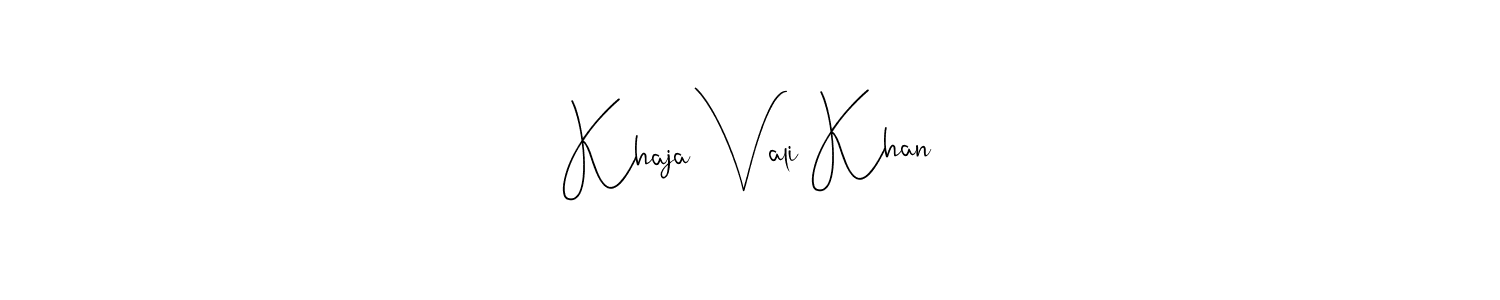 Design your own signature with our free online signature maker. With this signature software, you can create a handwritten (Andilay-7BmLP) signature for name Khaja Vali Khan. Khaja Vali Khan signature style 4 images and pictures png
