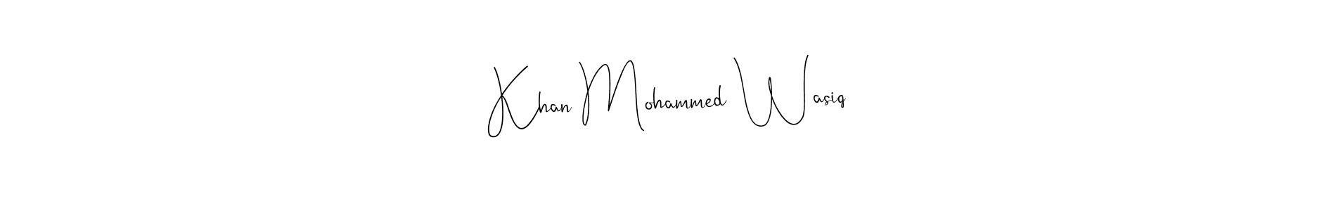 It looks lik you need a new signature style for name Khan Mohammed Wasiq. Design unique handwritten (Andilay-7BmLP) signature with our free signature maker in just a few clicks. Khan Mohammed Wasiq signature style 4 images and pictures png
