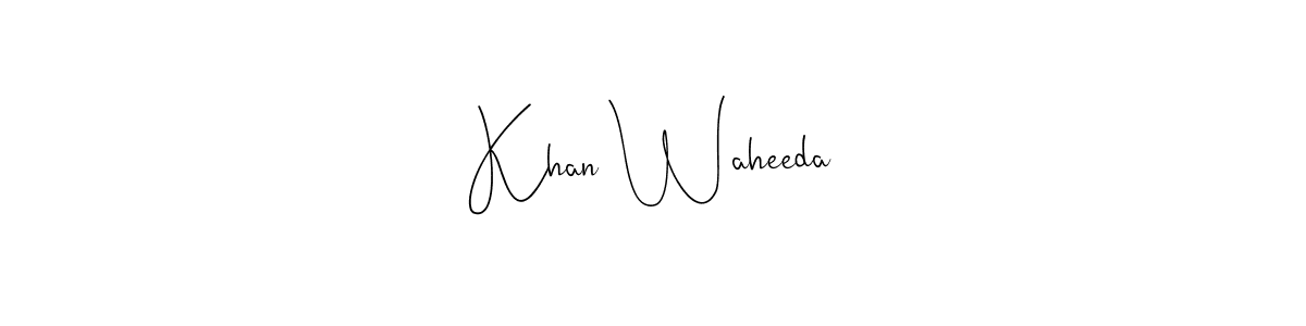 Design your own signature with our free online signature maker. With this signature software, you can create a handwritten (Andilay-7BmLP) signature for name Khan Waheeda. Khan Waheeda signature style 4 images and pictures png