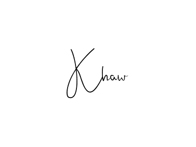 You should practise on your own different ways (Andilay-7BmLP) to write your name (Khaw) in signature. don't let someone else do it for you. Khaw signature style 4 images and pictures png