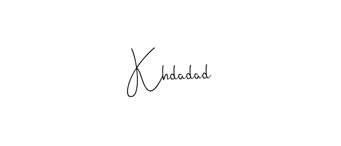 Create a beautiful signature design for name Khdadad. With this signature (Andilay-7BmLP) fonts, you can make a handwritten signature for free. Khdadad signature style 4 images and pictures png