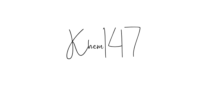 Also we have Khem147 name is the best signature style. Create professional handwritten signature collection using Andilay-7BmLP autograph style. Khem147 signature style 4 images and pictures png