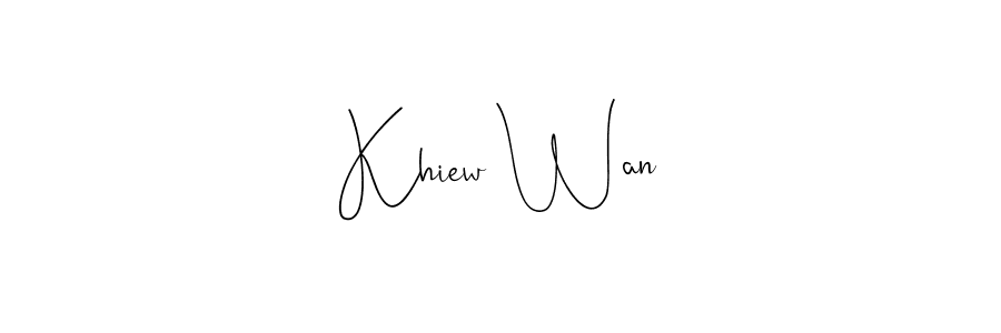 Create a beautiful signature design for name Khiew Wan. With this signature (Andilay-7BmLP) fonts, you can make a handwritten signature for free. Khiew Wan signature style 4 images and pictures png