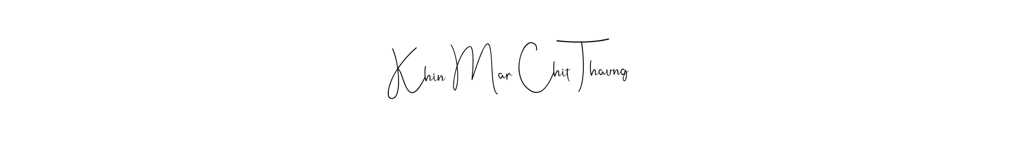 Use a signature maker to create a handwritten signature online. With this signature software, you can design (Andilay-7BmLP) your own signature for name Khin Mar Chit Thaung. Khin Mar Chit Thaung signature style 4 images and pictures png