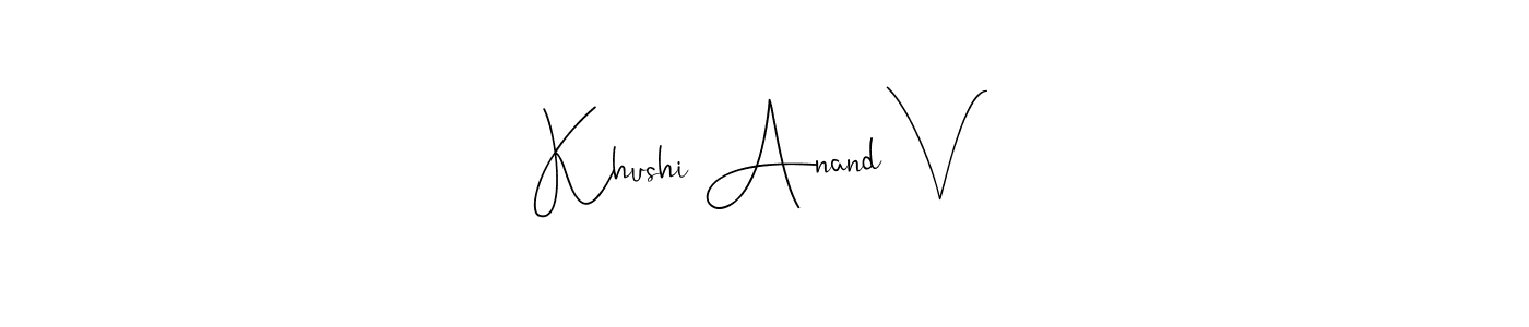 It looks lik you need a new signature style for name Khushi Anand V. Design unique handwritten (Andilay-7BmLP) signature with our free signature maker in just a few clicks. Khushi Anand V signature style 4 images and pictures png