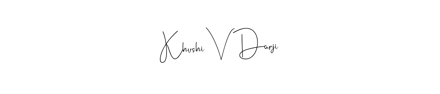 Make a beautiful signature design for name Khushi V Darji. With this signature (Andilay-7BmLP) style, you can create a handwritten signature for free. Khushi V Darji signature style 4 images and pictures png