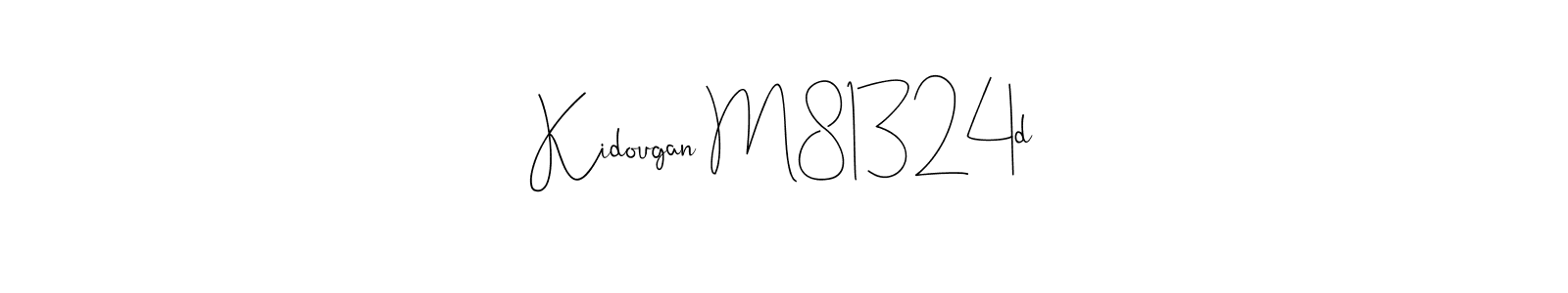 Similarly Andilay-7BmLP is the best handwritten signature design. Signature creator online .You can use it as an online autograph creator for name Kidougan M81324d. Kidougan M81324d signature style 4 images and pictures png