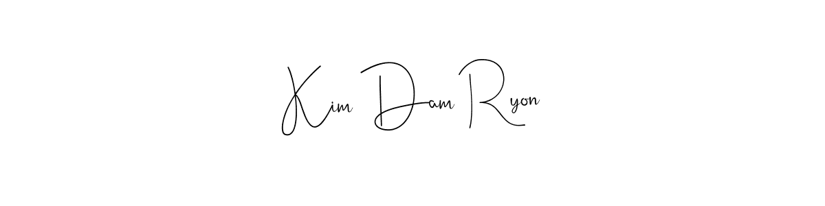 How to make Kim Dam Ryon name signature. Use Andilay-7BmLP style for creating short signs online. This is the latest handwritten sign. Kim Dam Ryon signature style 4 images and pictures png
