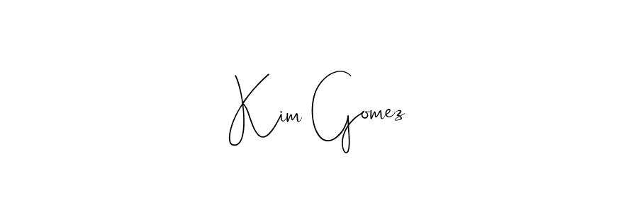 Make a beautiful signature design for name Kim Gomez. With this signature (Andilay-7BmLP) style, you can create a handwritten signature for free. Kim Gomez signature style 4 images and pictures png