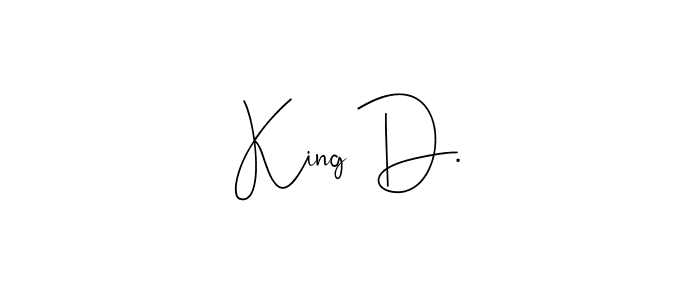 Create a beautiful signature design for name King D.. With this signature (Andilay-7BmLP) fonts, you can make a handwritten signature for free. King D. signature style 4 images and pictures png