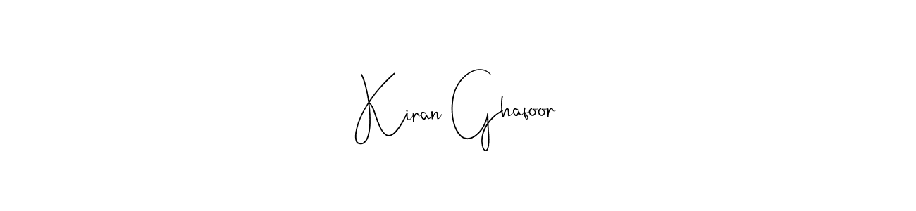 It looks lik you need a new signature style for name Kiran Ghafoor. Design unique handwritten (Andilay-7BmLP) signature with our free signature maker in just a few clicks. Kiran Ghafoor signature style 4 images and pictures png