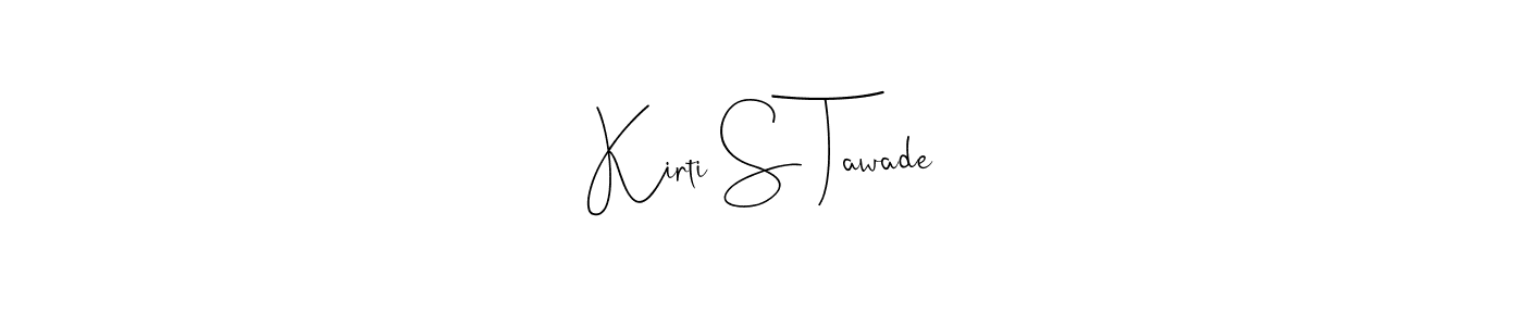You should practise on your own different ways (Andilay-7BmLP) to write your name (Kirti S Tawade) in signature. don't let someone else do it for you. Kirti S Tawade signature style 4 images and pictures png