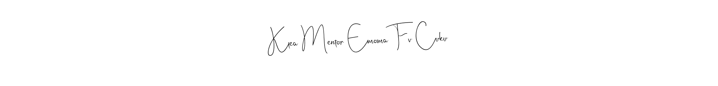 How to make Klea Mentor Emoma Fv Cuku name signature. Use Andilay-7BmLP style for creating short signs online. This is the latest handwritten sign. Klea Mentor Emoma Fv Cuku signature style 4 images and pictures png