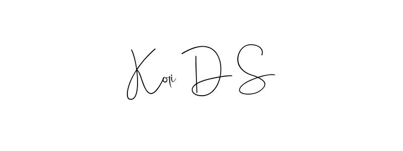 Koli D S stylish signature style. Best Handwritten Sign (Andilay-7BmLP) for my name. Handwritten Signature Collection Ideas for my name Koli D S. Koli D S signature style 4 images and pictures png