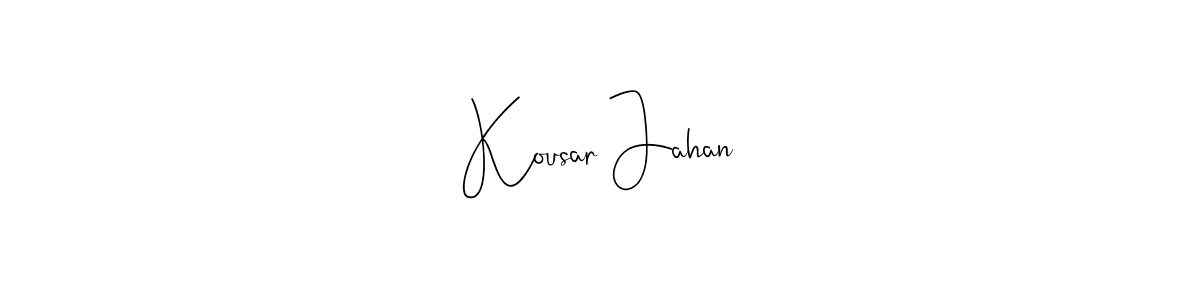 Make a beautiful signature design for name Kousar Jahan. With this signature (Andilay-7BmLP) style, you can create a handwritten signature for free. Kousar Jahan signature style 4 images and pictures png