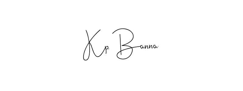 Design your own signature with our free online signature maker. With this signature software, you can create a handwritten (Andilay-7BmLP) signature for name Kp Banna. Kp Banna signature style 4 images and pictures png