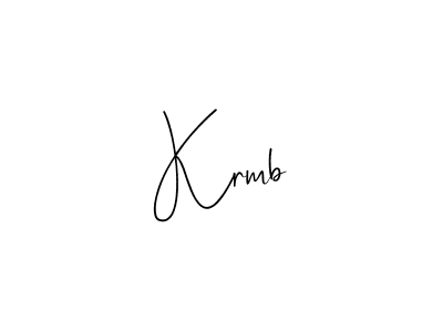 You should practise on your own different ways (Andilay-7BmLP) to write your name (Krmb) in signature. don't let someone else do it for you. Krmb signature style 4 images and pictures png