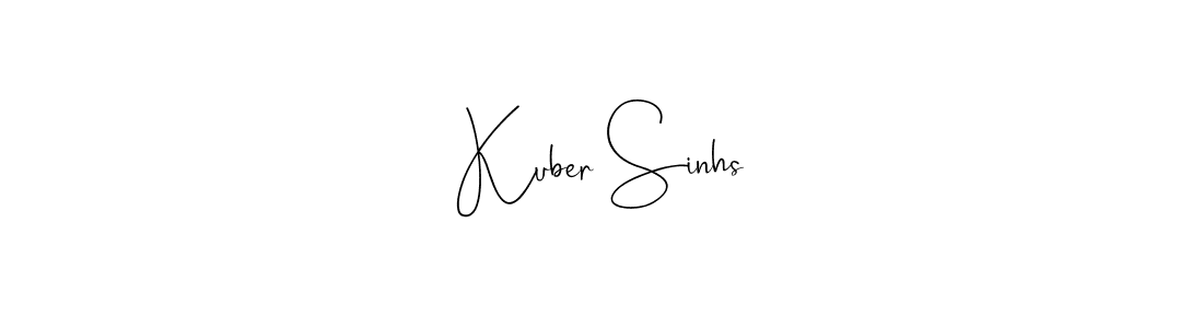 Make a beautiful signature design for name Kuber Sinhs. With this signature (Andilay-7BmLP) style, you can create a handwritten signature for free. Kuber Sinhs signature style 4 images and pictures png