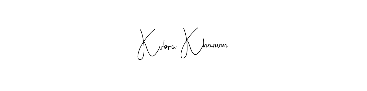 How to make Kubra Khanum signature? Andilay-7BmLP is a professional autograph style. Create handwritten signature for Kubra Khanum name. Kubra Khanum signature style 4 images and pictures png