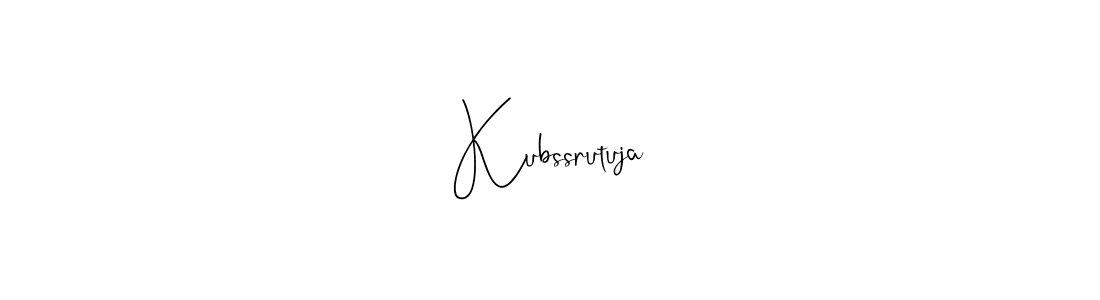 Kubssrutuja stylish signature style. Best Handwritten Sign (Andilay-7BmLP) for my name. Handwritten Signature Collection Ideas for my name Kubssrutuja. Kubssrutuja signature style 4 images and pictures png