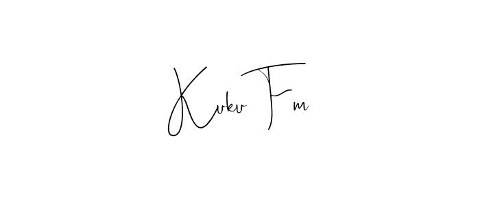 Also we have Kuku Fm name is the best signature style. Create professional handwritten signature collection using Andilay-7BmLP autograph style. Kuku Fm signature style 4 images and pictures png