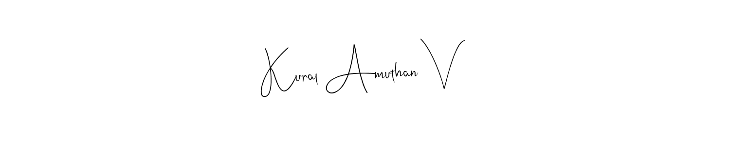 Also You can easily find your signature by using the search form. We will create Kural Amuthan V name handwritten signature images for you free of cost using Andilay-7BmLP sign style. Kural Amuthan V signature style 4 images and pictures png