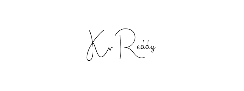 Design your own signature with our free online signature maker. With this signature software, you can create a handwritten (Andilay-7BmLP) signature for name Kv Reddy. Kv Reddy signature style 4 images and pictures png