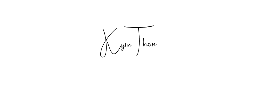 You should practise on your own different ways (Andilay-7BmLP) to write your name (Kyin Than) in signature. don't let someone else do it for you. Kyin Than signature style 4 images and pictures png