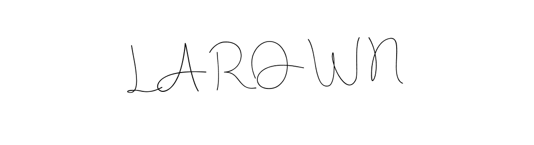 Make a beautiful signature design for name L A R O W N. With this signature (Andilay-7BmLP) style, you can create a handwritten signature for free. L A R O W N signature style 4 images and pictures png