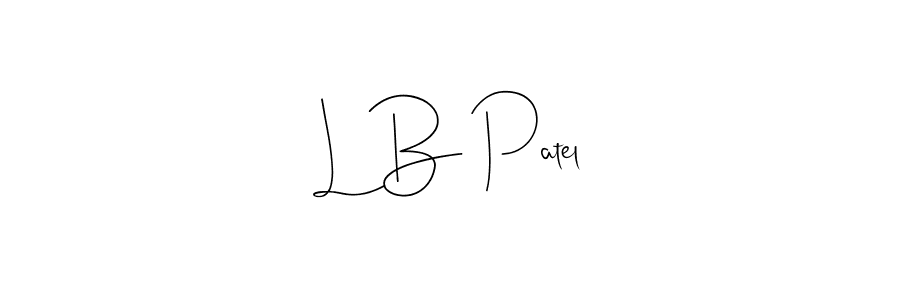 Create a beautiful signature design for name L B Patel. With this signature (Andilay-7BmLP) fonts, you can make a handwritten signature for free. L B Patel signature style 4 images and pictures png