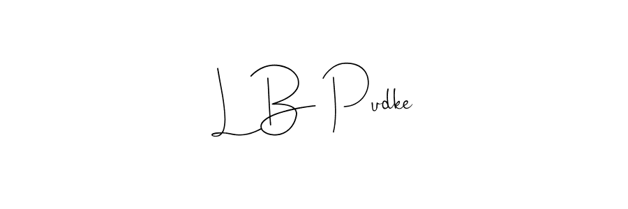 Create a beautiful signature design for name L B Pudke. With this signature (Andilay-7BmLP) fonts, you can make a handwritten signature for free. L B Pudke signature style 4 images and pictures png