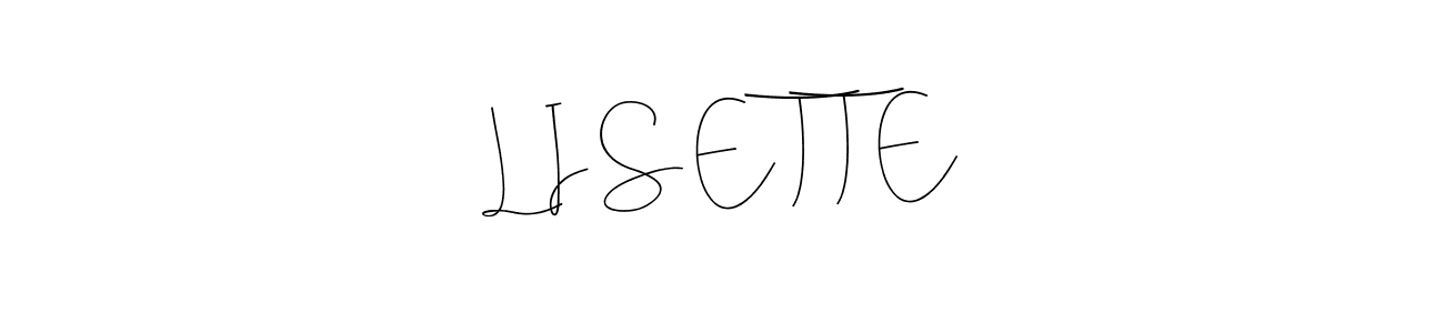How to make L I S E T T E signature? Andilay-7BmLP is a professional autograph style. Create handwritten signature for L I S E T T E name. L I S E T T E signature style 4 images and pictures png