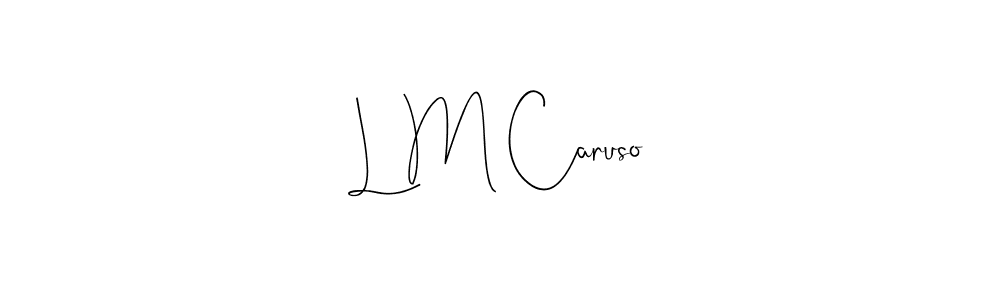 Create a beautiful signature design for name L M Caruso. With this signature (Andilay-7BmLP) fonts, you can make a handwritten signature for free. L M Caruso signature style 4 images and pictures png