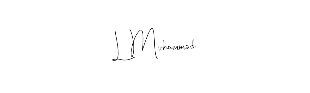 Create a beautiful signature design for name L Muhammad. With this signature (Andilay-7BmLP) fonts, you can make a handwritten signature for free. L Muhammad signature style 4 images and pictures png