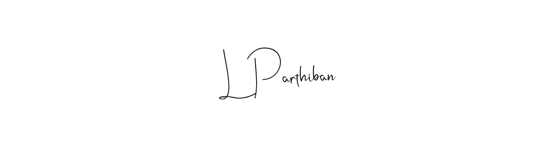 Create a beautiful signature design for name L Parthiban. With this signature (Andilay-7BmLP) fonts, you can make a handwritten signature for free. L Parthiban signature style 4 images and pictures png