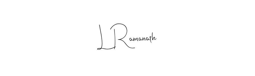 Design your own signature with our free online signature maker. With this signature software, you can create a handwritten (Andilay-7BmLP) signature for name L Ramanath. L Ramanath signature style 4 images and pictures png