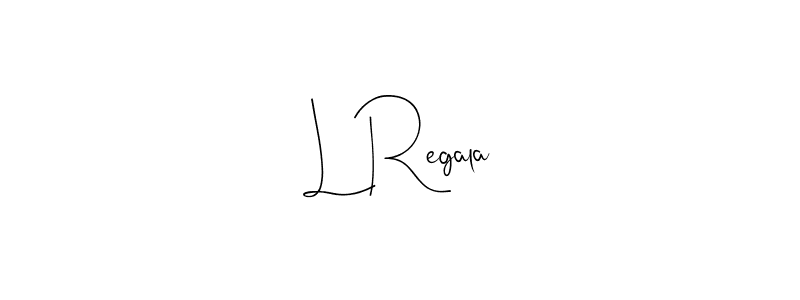 L Regala stylish signature style. Best Handwritten Sign (Andilay-7BmLP) for my name. Handwritten Signature Collection Ideas for my name L Regala. L Regala signature style 4 images and pictures png